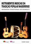 Instrumentos Musicais da Tradição Madeirense (CD-ROM+ÁUDIO - Cx.DVD)