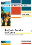 António Pereira da Costa: Concertos Grossos III e IV (Coleção: Antologia da Música da Madeira - 2.º Volume)