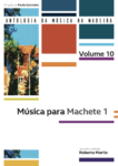 Música para Machete 1 (Coleção: Antologia da Música da Madeira - 10.º Volume)