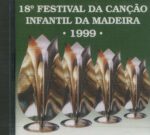 18.º Festival da Canção Infantil da Madeira de 1999 (álbum em mp3 inclui: letras, partituras, músicas, playbacks)